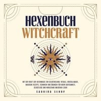 Produktbild: Hexenbuch: Hexenmagie selber anwenden - Ein kleiner Wegweiser der Magie f&uuml;r moderne Hexen mit Ritualen, Kristallmagie, magischen Rezepten und Zaubern f&uuml;r k&ouml;rperliche und seelische Gesundheit