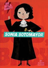 Produktbild: Oliver, A: Be Bold, Baby: Sonia Sotomayor