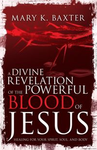 Produktbild: A Divine Revelation of the Powerful Blood of Jesus