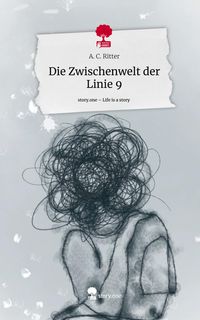 Produktbild: Die Zwischenwelt der Linie 9. Life is a Story - story.one