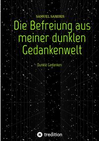 Produktbild: Die Befreiung aus meiner dunklen Gedankenwelt