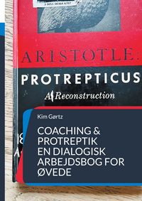 Produktbild: Coaching & protreptik. En dialogisk arbejdsbog for &oslash;vede