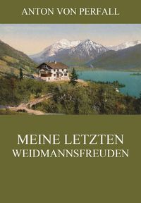 Produktbild: Meine letzten Weidmannsfreuden