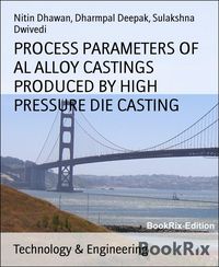 Produktbild: Process Parameters Of Al Alloy Castings Produced By High Pressure die Casting