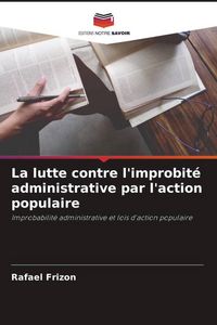 Produktbild: La lutte contre l'improbit&eacute; administrative par l'action populaire