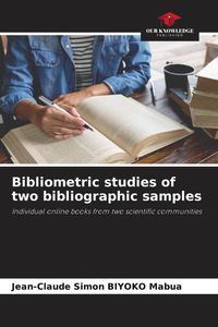 Bild vom Artikel Bibliometric studies of two bibliographic samples vom Autor Jean-Claude Simon BIYOKO Mabua
