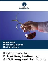 Produktbild: Phytomolek&uuml;le: Extraktion, Isolierung, Aufkl&auml;rung und Reinigung
