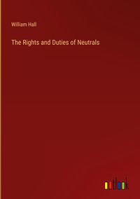 Produktbild: The Rights and Duties of Neutrals