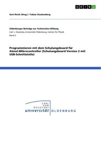 Produktbild: Programmieren mit dem Schulungsboard f&uuml;r Atmel-Mikrocontroller (Schulungsboard Version 2 mit USB-Schnittstelle)