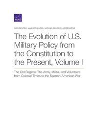 Produktbild: The Evolution of U.S. Military Policy from the Constitution to the Present