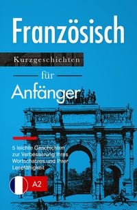 Produktbild: Franz&ouml;sisch lernen: Franz&ouml;sisch f&uuml;r Anf&auml;nger (A1 / A2)