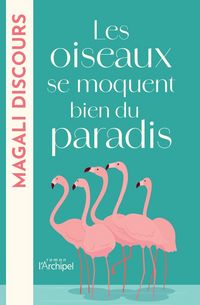 Produktbild: Les oiseaux se moquent bien du paradis