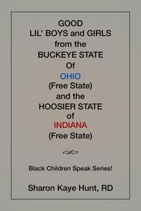 Produktbild: Good Li'l Boys and Girls from the Buckeye State Of Ohio (Free State) and the Hoosier State of Indiana (Free State) Black Children Speak Series!