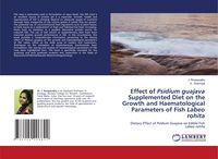 Produktbild: Effect of Psidium guajava Supplemented Diet on the Growth and Haematological Parameters of Fish Labeo rohita