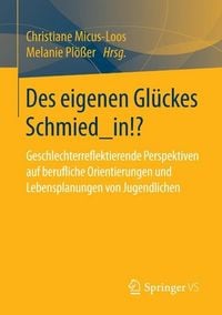 Produktbild: Des eigenen Gl&uuml;ckes Schmied_in!?