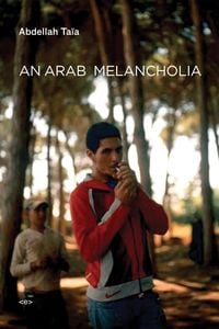 Bild vom Artikel An Arab Melancholia vom Autor Abdellah Taïa