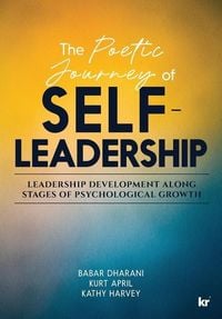 Produktbild: The Poetic Journey Of Self-Leadership: Leadership Development along Stages of Psychological Growth