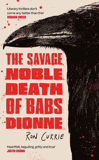 Produktbild: Currie, R: Savage, Noble Death of Babs Dionne