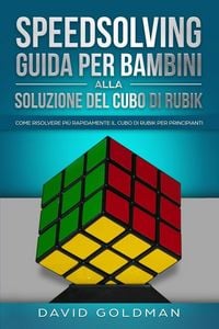 Produktbild: Speedsolving - Guida per Bambini alla Soluzione del Cubo di Rubik