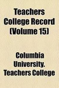 Produktbild: Teachers College Record (Volume 15)