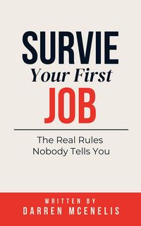 Produktbild: Survive Your First Job: The Real Rules Nobody Tells You (Workers Manual Series)
