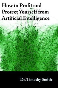 Produktbild: How to Profit and Protect Yourself from Artificial Intelligence