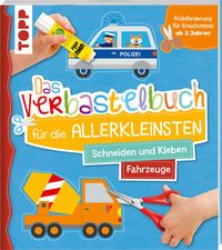 Bild vom Artikel Das Verbastelbuch für die Allerkleinsten. Schneiden und Kleben. Fahrzeuge vom Autor Ursula Schwab