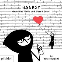 Produktbild: Banksy Graffitied Walls and Wasn't Sorry.