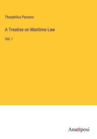 Produktbild: A Treatise on Maritime Law