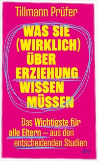 Produktbild: Was Sie (wirklich) &uuml;ber Erziehung wissen m&uuml;ssen