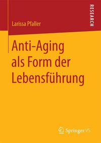 Produktbild: Anti-Aging als Form der Lebensf&uuml;hrung