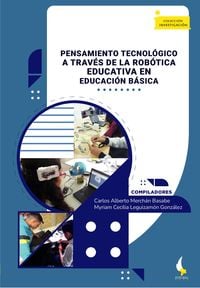 Produktbild: Pensamiento tecnol&oacute;gico a trav&eacute;s de la rob&oacute;tica educativa en educaci&oacute;n b&aacute;sica