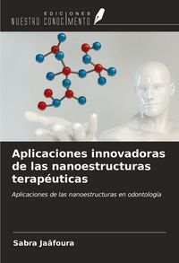 Produktbild: Aplicaciones innovadoras de las nanoestructuras terap&eacute;uticas
