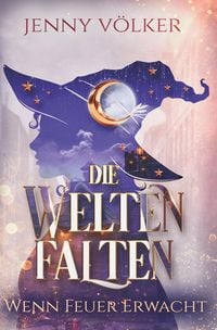 Produktbild: Die Weltenfalten - Wenn Feuer erwacht