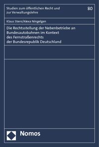 Produktbild: Die Rechtsstellung der Nebenbetriebe an Bundesautobahnen im Kontext des Fernstra&szlig;enrechts der Bundesrepublik Deutschland