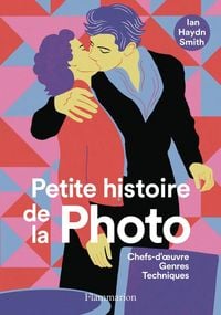 Produktbild: Petite histoire de la photo : chefs-d'oeuvre, genres, techniques