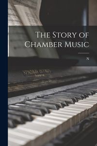 Produktbild: The Story of Chamber Music