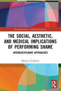 Produktbild: The Social, Aesthetic, and Medical Implications of Performing Shame
