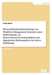 Produktbild: Wirtschaftlichkeitsbetrachtung von Workflow Management Systemen unter Einbeziehu
