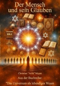 Produktbild: Das Universum als lebendiges Wesen / Der Mensch und sein Glauben