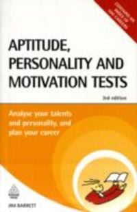 Produktbild: Aptitude, Personality and Motivation Tests: Analyse Your Talents and Personality and Plan Your Career
