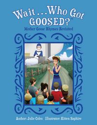 Produktbild: Wait...Who Got Goosed?(TM) Mother Goose Rhymes Revisited