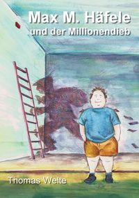 Produktbild: Max M. H&auml;fele und der Millionendieb
