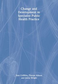 Produktbild: Change and Development in Specialist Public Health Practice