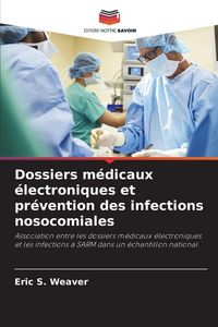 Produktbild: Dossiers m&eacute;dicaux &eacute;lectroniques et pr&eacute;vention des infections nosocomiales