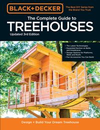 Produktbild: Black & Decker The Complete Photo Guide to Treehouses 3rd Edition