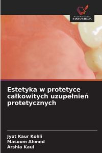 Produktbild: Estetyka w protetyce ca&iquest;kowitych uzupe&iquest;nie&iquest; protetycznych