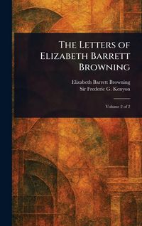 Produktbild: The Letters of Elizabeth Barrett Browning