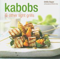 Bild vom Artikel Kabobs & Other Light Grills vom Autor Ghillie Basan