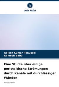 Produktbild: Eine Studie &uuml;ber einige peristaltische Str&ouml;mungen durch Kan&auml;le mit durchl&auml;ssigen W&auml;nden